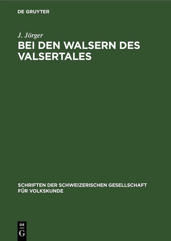 Bei Den Walsern Des Valsertales: 10 (Schriften Der Schweizerischen Gesellschaft Für Volkskunde)