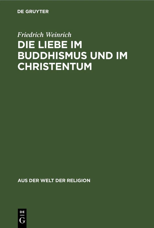 Die Liebe Im Buddhismus Und Im Christentum: 23 (Aus der Welt der Religion)