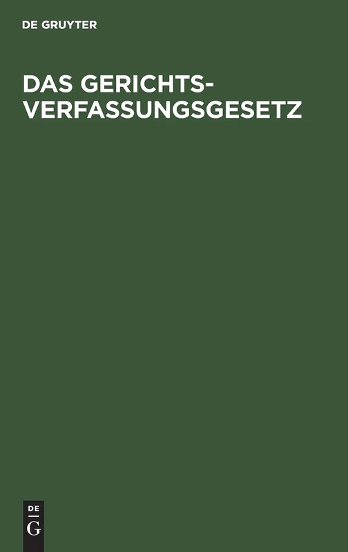 Das Gerichtsverfassungsgesetz: Amtliche Ausgabe Mit Sachregister