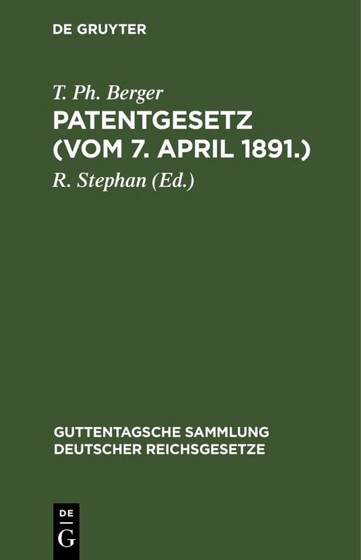 Patentgesetz (Vom 7. April 1891.): Gesetz, Betr. Den Schutz Von Gebrauchsmustern. Gesetz Über Muster- Und Modellschutz. Gesetz Über Markenschutz. ... Sammlung Deutscher Reichsgesetze) - Image 1
