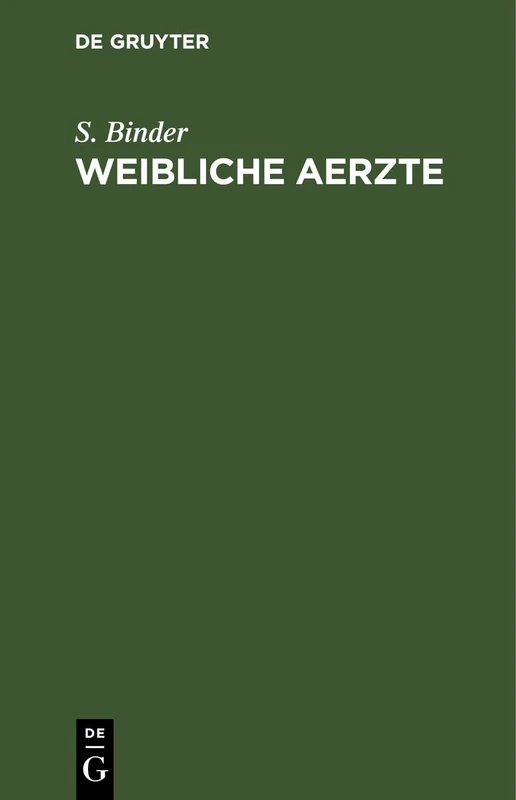 Weibliche Aerzte: Eine Studie