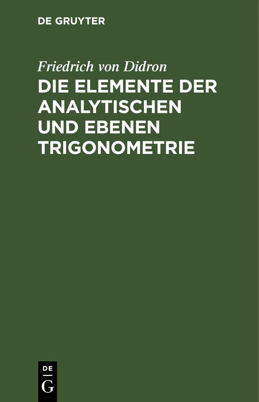 Die Elemente Der Analytischen Und Ebenen Trigonometrie