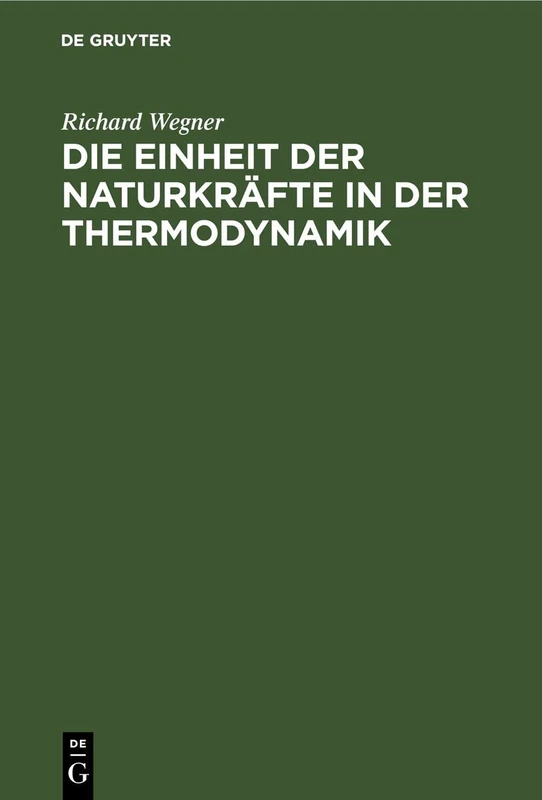 Die Einheit Der Naturkräfte in Der Thermodynamik