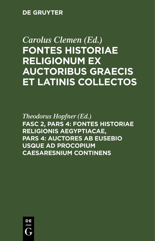 Fontes Historiae Religionis Aegyptiacae, Pars 4: Auctores AB Eusebio Usque AD Procopium Caesaresnium Continens