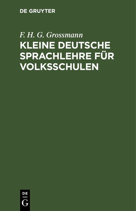Kleine Deutsche Sprachlehre Für Volksschulen