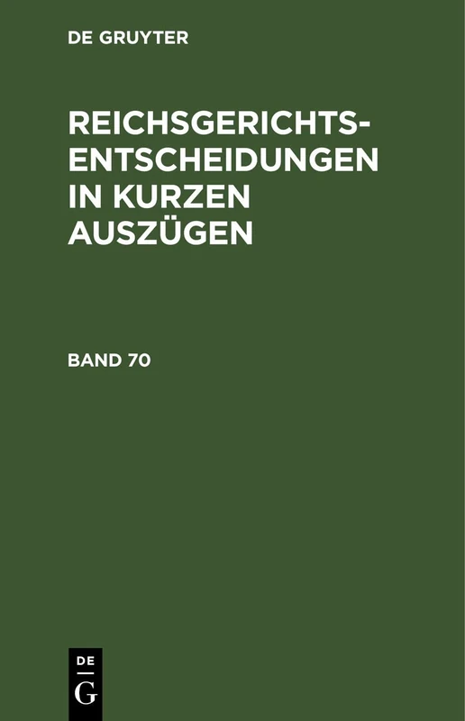 Reichsgerichts-Entscheidungen in Kurzen Auszügen / Strafsachen. Band 70