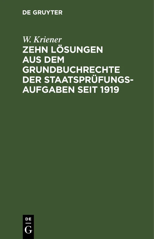 Zehn Lösungen Aus Dem Grundbuchrechte Der Staatsprüfungs-Aufgaben Seit 1919