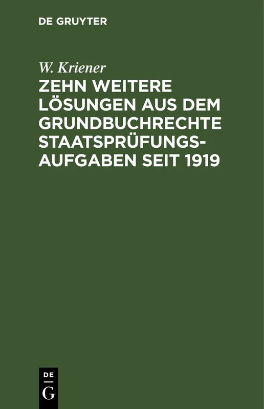 Zehn Weitere Lösungen Aus Dem Grundbuchrechte Staatsprüfungs-Aufgaben Seit 1919