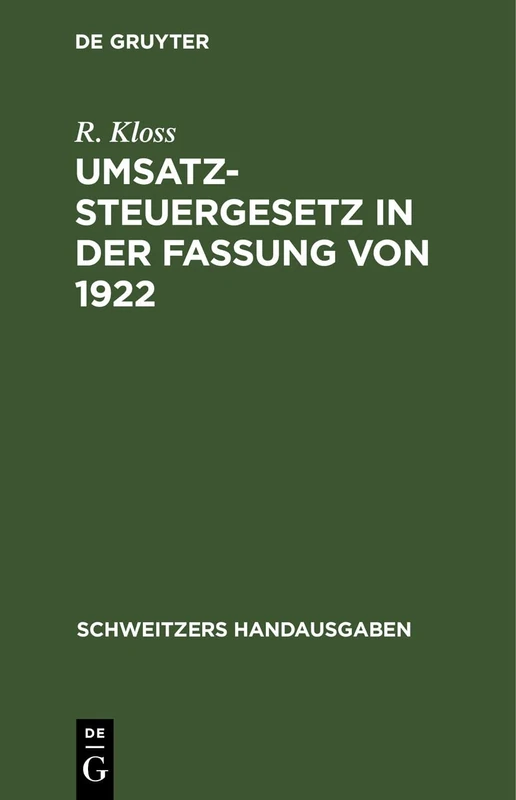 Umsatzsteuergesetz in Der Fassung Von 1922 (Schweitzers Handausgaben)