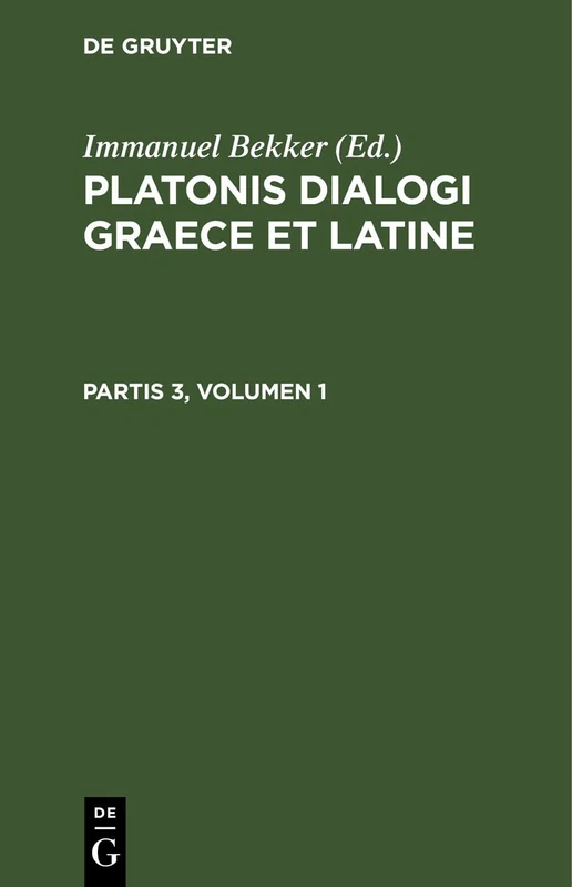 Platonis Dialogi Graece Et Latine. Partis 3, Volumen 1