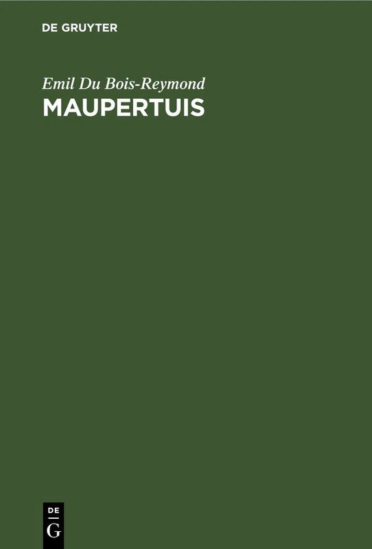 Maupertuis: Rede Zur Feier Des Geburtstages Friedrich's II. Und Des Geburtstages Seiner Majestät Des Kaisers Und Königs in Der Akademie Der Wissenschaften Zu Berlin Am 28. Januar 1892