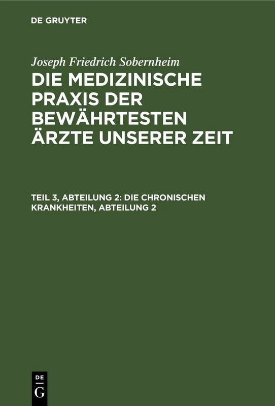 Die Chronischen Krankheiten, Abteilung 2: Phthisen. Dyskrasieen. Kachexieen. Atrophieen, Malacieen. Scirrhosen. Krankhafte Ab- U. Aussonderungen. Chronische Hautausschläge