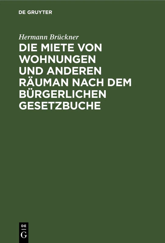 Die Miete Von Wohnungen Und Anderen Räuman Nach Dem Bürgerlichen Gesetzbuche