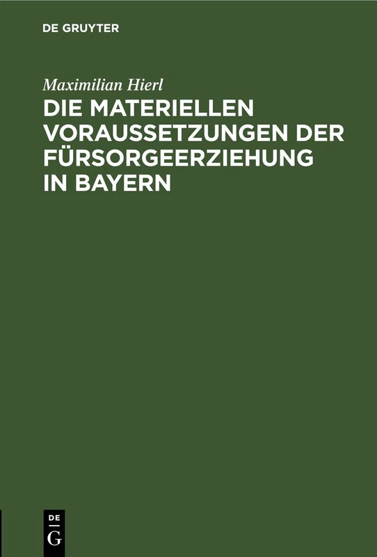 Die Materiellen Voraussetzungen Der Fürsorgeerziehung in Bayern