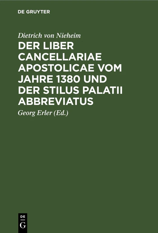 Der Liber Cancellariae Apostolicae Vom Jahre 1380 Und Der Stilus Palatii Abbreviatus