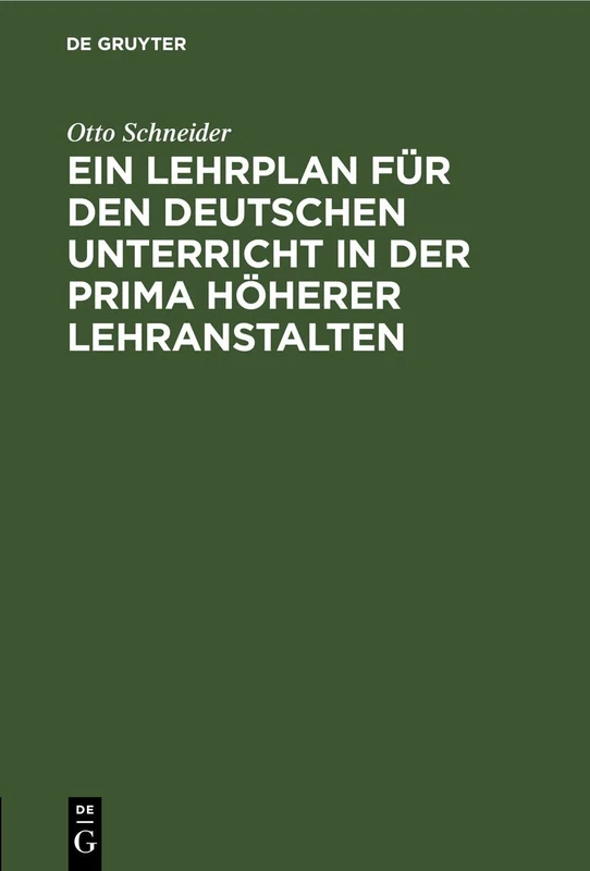 Ein Lehrplan Für Den Deutschen Unterricht in Der Prima Höherer Lehranstalten