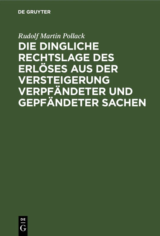 Die Dingliche Rechtslage Des Erlöses Aus Der Versteigerung Verpfändeter Und Gepfändeter Sachen