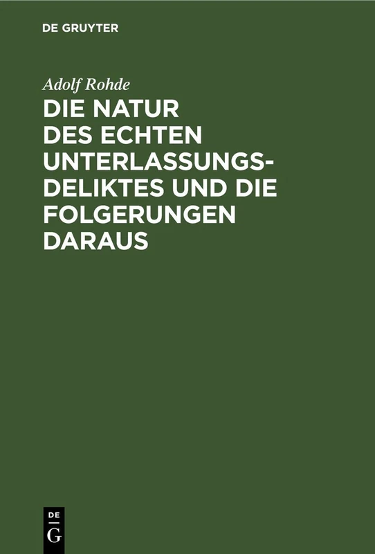 Die Natur Des Echten Unterlassungsdeliktes Und Die Folgerungen Daraus