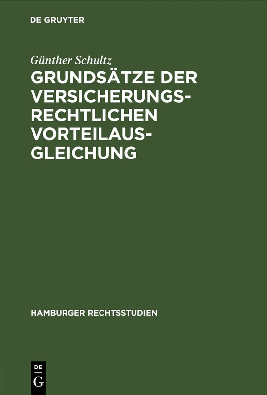 Grundsätze Der Versicherungsrechtlichen Vorteilausgleichung: 22 (Hamburger Rechtsstudien)