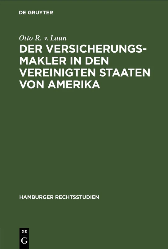 Der Versicherungsmakler in Den Vereinigten Staaten Von Amerika: 36 (Hamburger Rechtsstudien)