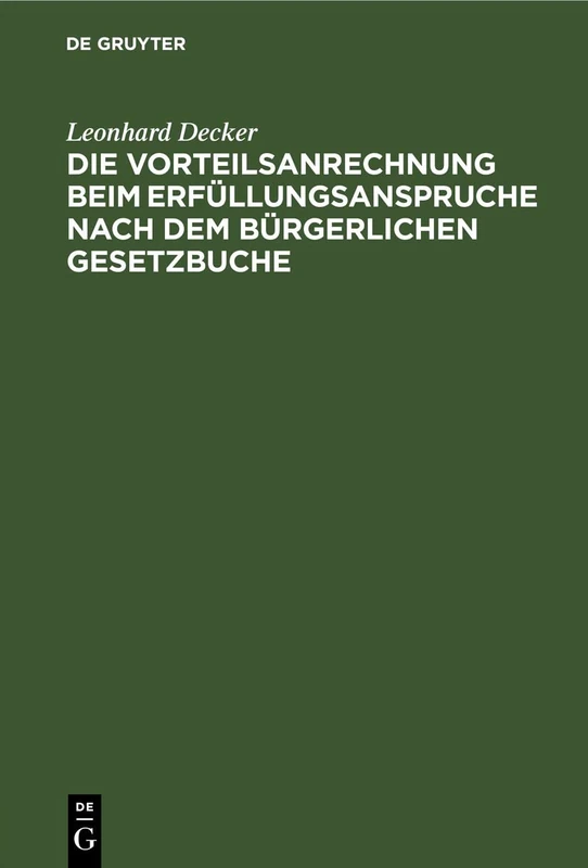 Die Vorteilsanrechnung Beim Erfüllungsanspruche Nach Dem Bürgerlichen Gesetzbuche