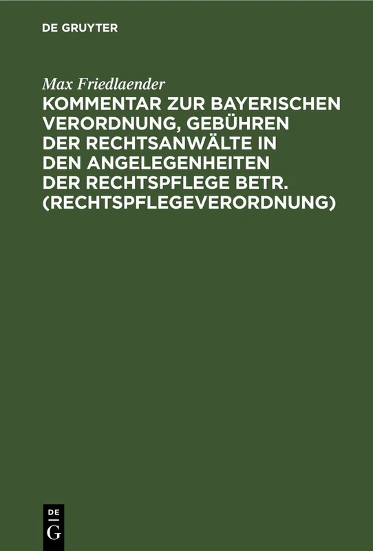 Kommentar Zur Bayerischen Verordnung, Gebühren Der Rechtsanwälte in Den Angelegenheiten Der Rechtspflege Betr. (Rechtspflegeverordnung)