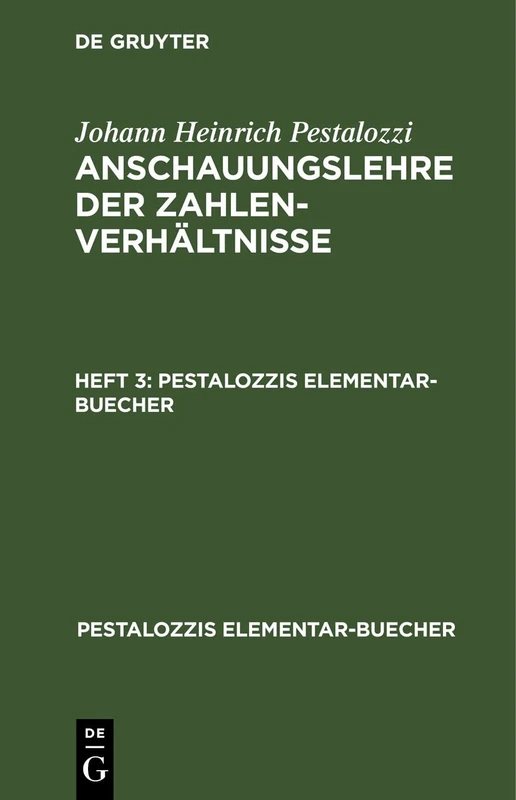 Johann Heinrich Pestalozzi: Anschauungslehre Der Zahlenverhältnisse. Heft 3: Anschauungslehre Der Zahlenverhältnisse. Heft 3 (Pestalozzis Elementar-Buecher)