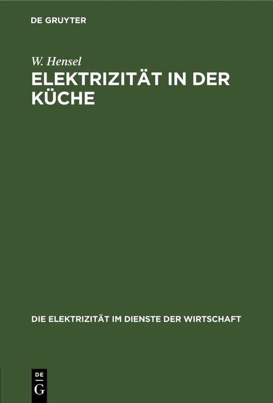 Elektrizität in Der Küche: 2 (Die Elektrizität Im Dienste Der Wirtschaft)