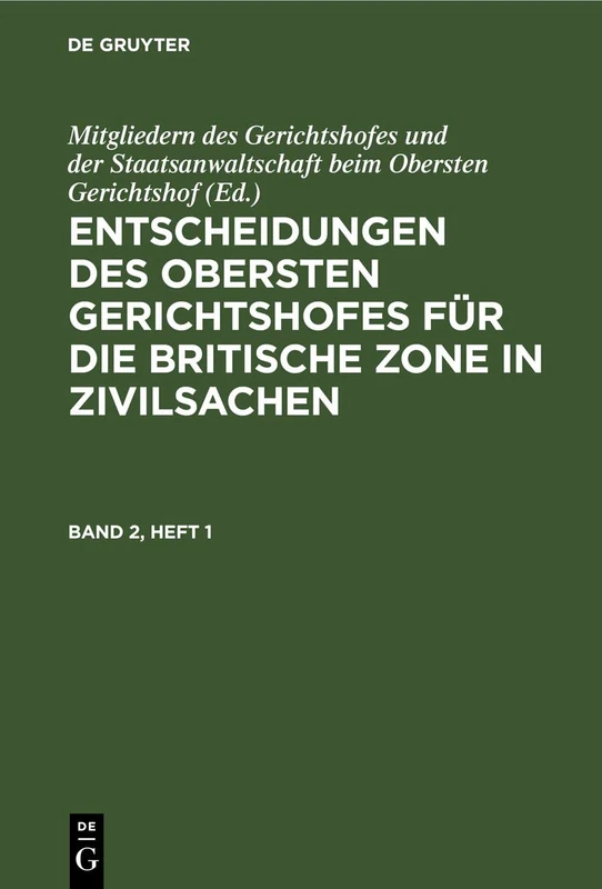Entscheidungen Des Obersten Gerichtshofes Für Die Britische Zone in Zivilsachen. Band 2, Heft 1