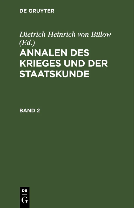 Annalen Des Krieges Und Der Staatskunde. Band 2