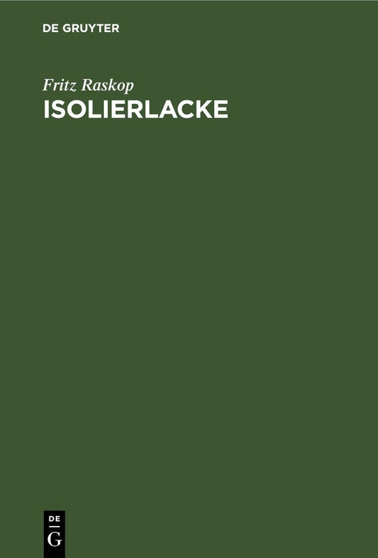 Isolierlacke: Deren Eigenschaften Und Anwendung in Der Elektrotechnik, Insbesondere Im Elektromaschinen- Und Transformatorenbau - Image 1