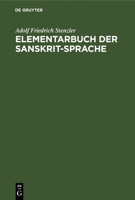 Elementarbuch Der Sanskrit-Sprache: Grammatik, Text, Wörterbuch