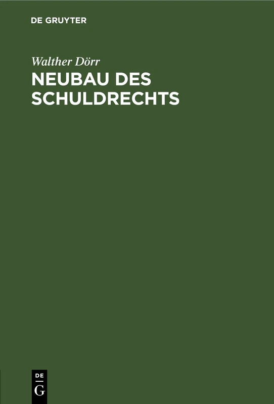 Neubau Des Schuldrechts: Ein Beitrag Zur Reform Des Deutschen Rechts