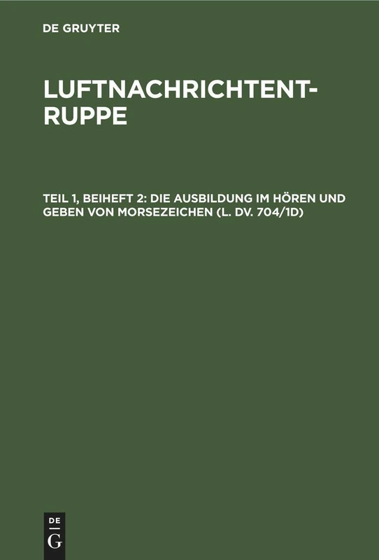 Die Ausbildung Im Hören Und Geben Von Morsezeichen (L. DV. 704/1d): Übungstoff Für Den Gebeunterricht - Image 1