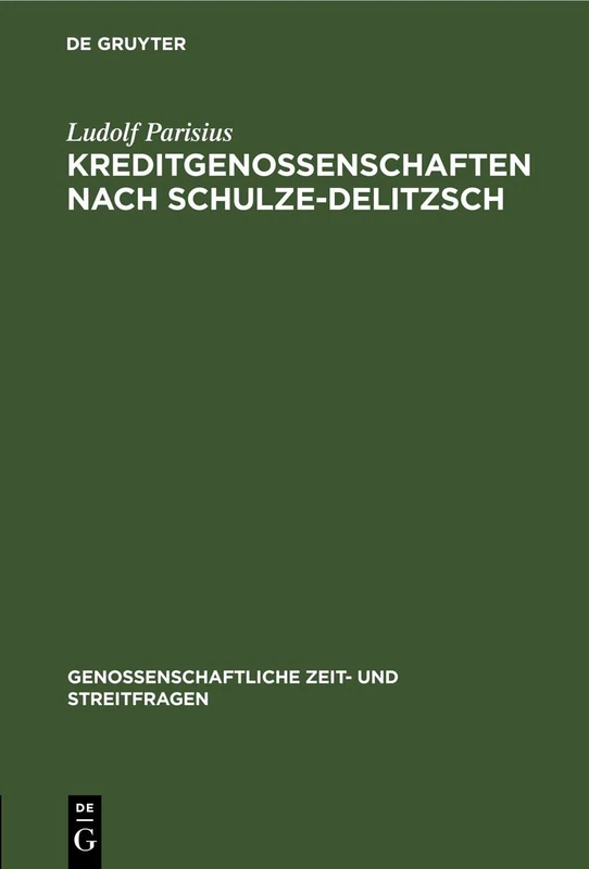 Kreditgenossenschaften Nach Schulze-Delitzsch: 1 (Genossenschaftliche Zeit- Und Streitfragen)