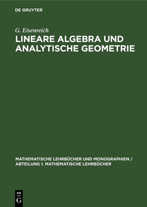 Lineare Algebra Und Analytische Geometrie: 33 (Mathematische Lehrbücher Und Monographien / Abteilung 1. Mathematische Lehrbücher)