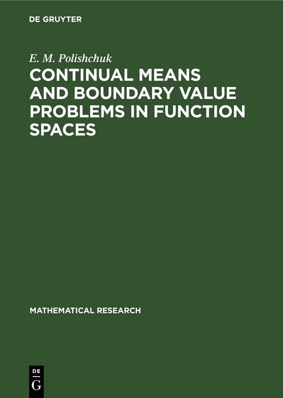 Continual Means and Boundary Value Problems in Function Spaces: 44 (Mathematical Research, 44)