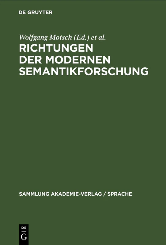 Richtungen Der Modernen Semantikforschung: 37 (Sammlung Akademie-Verlag / Sprache)