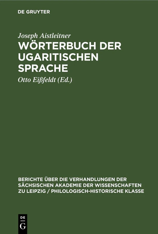 Wörterbuch Der Ugaritischen Sprache: 106 (Berichte Über die Verhandlungen der Sächsischen Akademie der Wissenschaften Zu Leipzig / Philologisc)