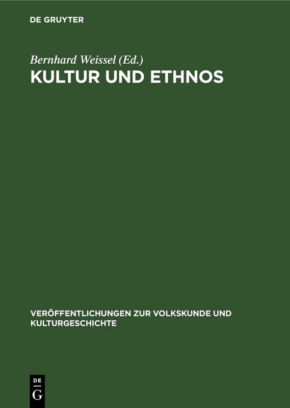 Kultur Und Ethnos: Zur Kritik Der Bürgerlichen Auffassungen Über Die Rolle Der Kultur in Geschichte Und Gesellschaft: 68 (Veröffentlichungen Zur Volkskunde Und Kulturgeschichte)