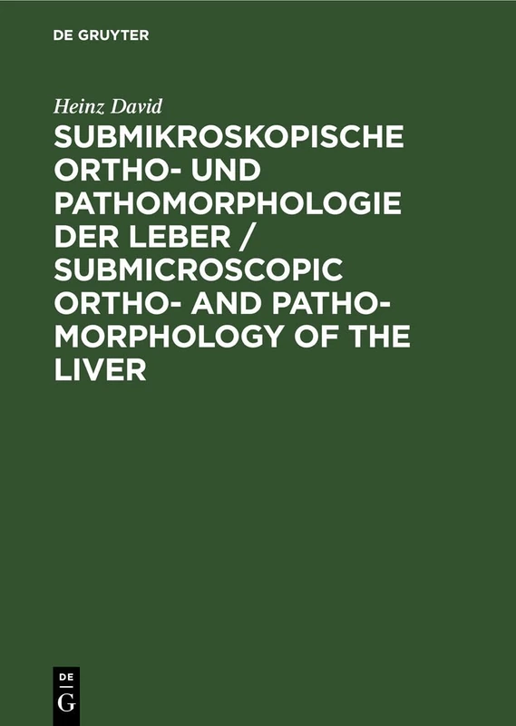 Submikroskopische Ortho- und Pathomorphologie der Leber / Submicroscopic Ortho- and Patho-Morphology of the Liver: Textband / Text Volume - Image 1