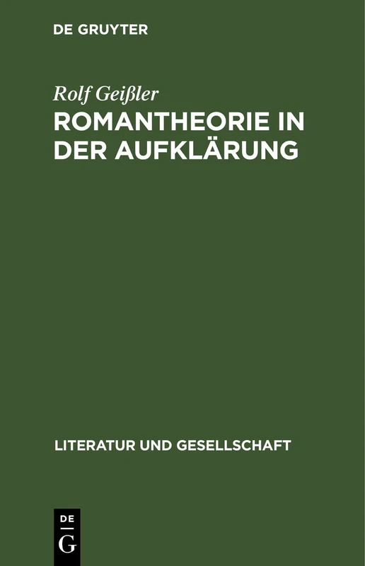 Romantheorie in Der Aufklärung: Thesen Und Texte Zum Roman Des 18. Jahrhunderts in Frankreich (Literatur Und Gesellschaft)
