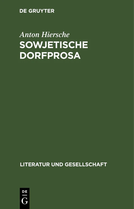 Sowjetische Dorfprosa: Geschichte Und Problematik (Literatur Und Gesellschaft)