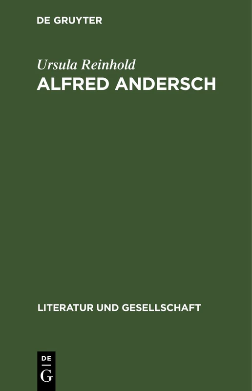 Alfred Andersch: Politisches Engagement Und Literarische Wirksamkeit (Literatur Und Gesellschaft)