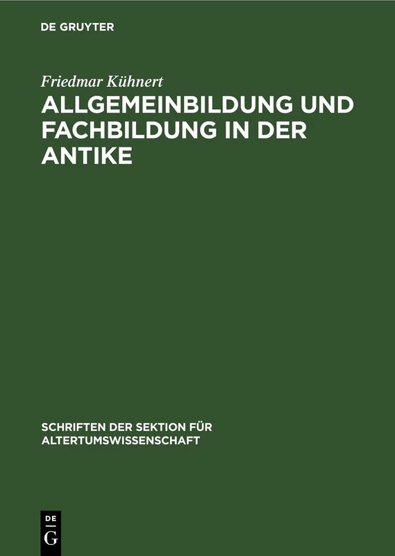 Allgemeinbildung Und Fachbildung in Der Antike: 30 (Schriften Der Sektion Für Altertumswissenschaft)