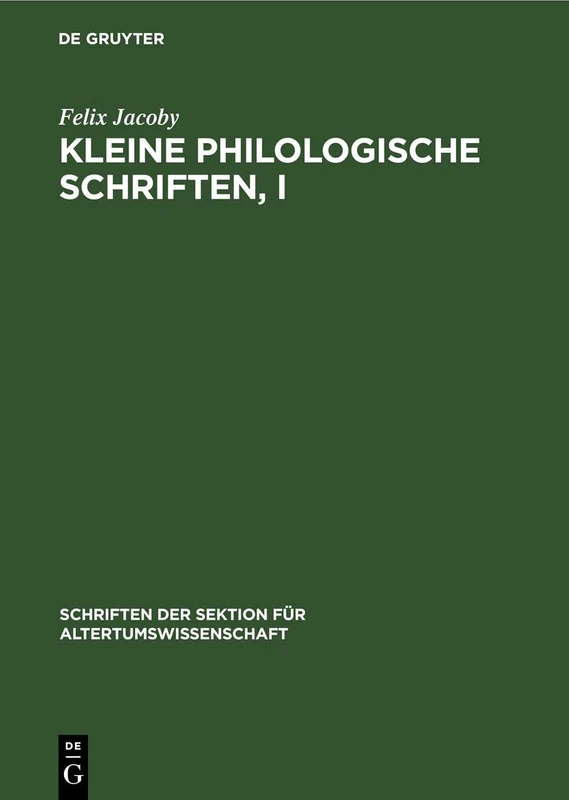 Kleine Philologische Schriften, I: 21 (Schriften Der Sektion Für Altertumswissenschaft)