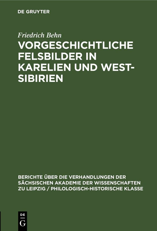 Vorgeschichtliche Felsbilder in Karelien Und West- Sibirien: 98 (Berichte Über die Verhandlungen der Sächsischen Akademie der Wissenschaften Zu Leipzig / Philologisc)