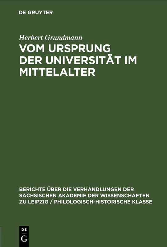 Vom Ursprung Der Universität Im Mittelalter: 103 (Berichte Über die Verhandlungen der Sächsischen Akademie der Wissenschaften Zu Leipzig / Philologisc)