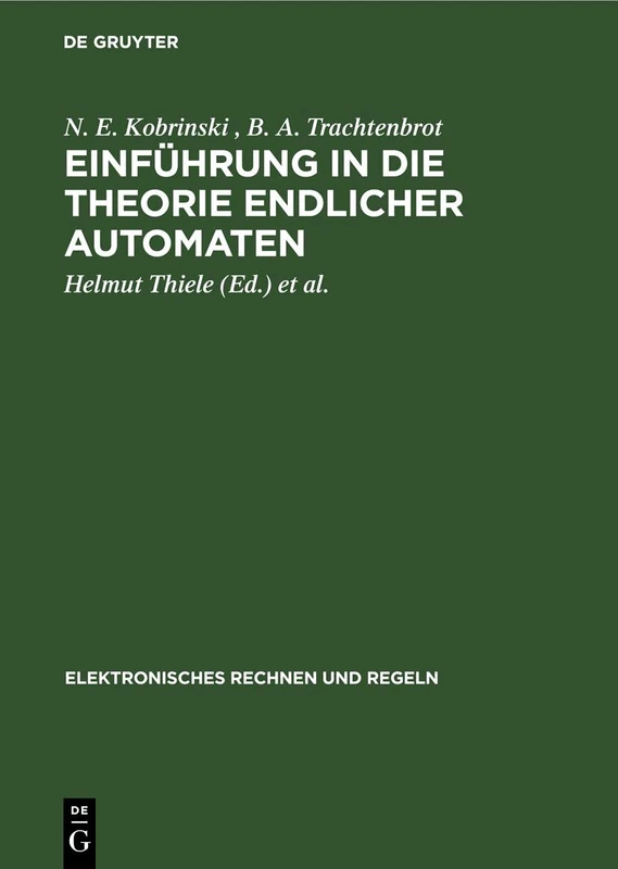 Einführung in Die Theorie Endlicher Automaten: 5 (Elektronisches Rechnen Und Regeln)