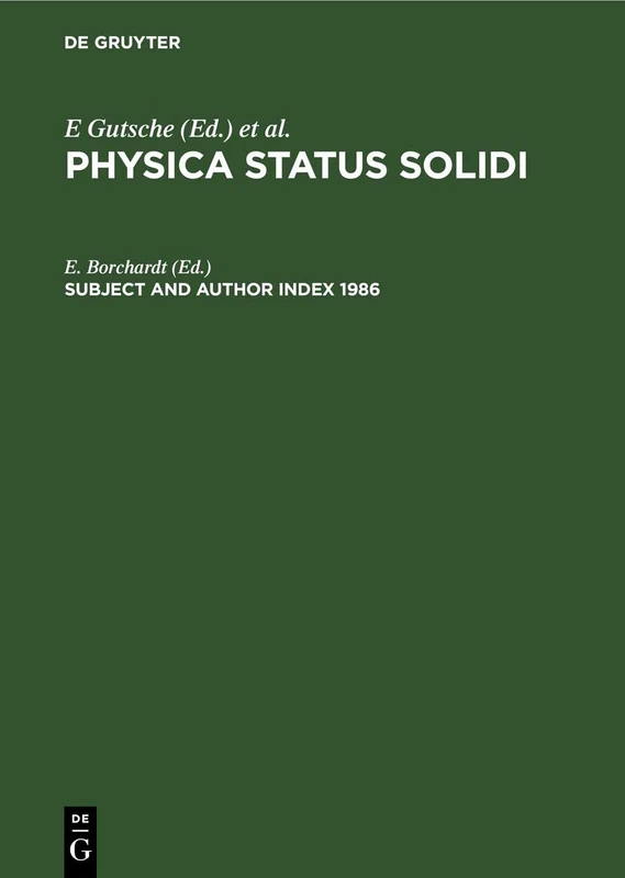 Subject and Author Index 1986: Physica Status Solidi (b). Basic research, Volumes 133–138. Physica status solidi (a). Applied Research, Volumes 93–98